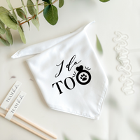 I Do Too - Pet Bandana