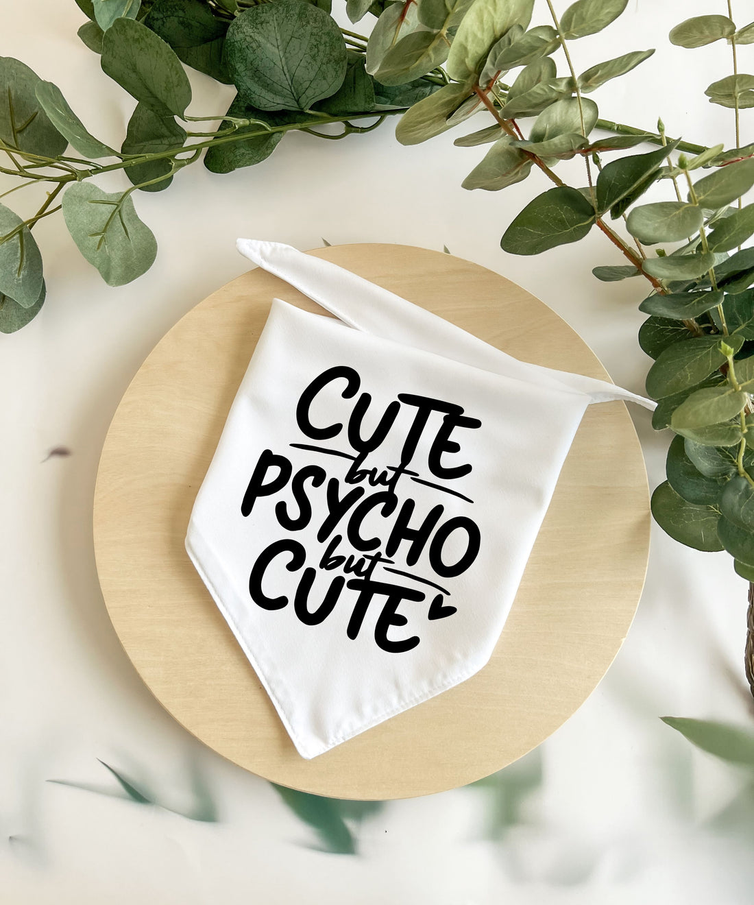 Cute But Psycho But Cute - Pet Bandana