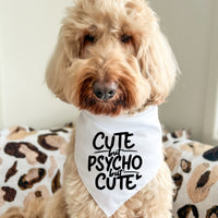 Cute But Psycho But Cute - Pet Bandana