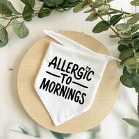 Allergic To Mornings - Pet Bandana