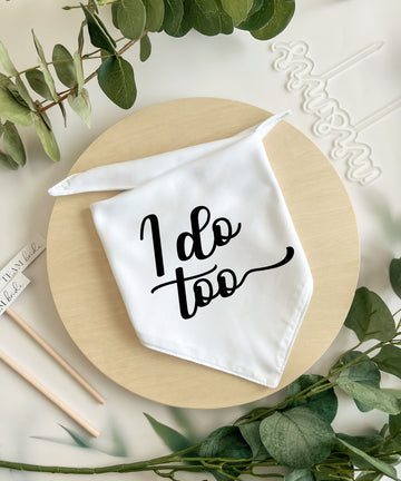 I Do Too - Pet Bandana