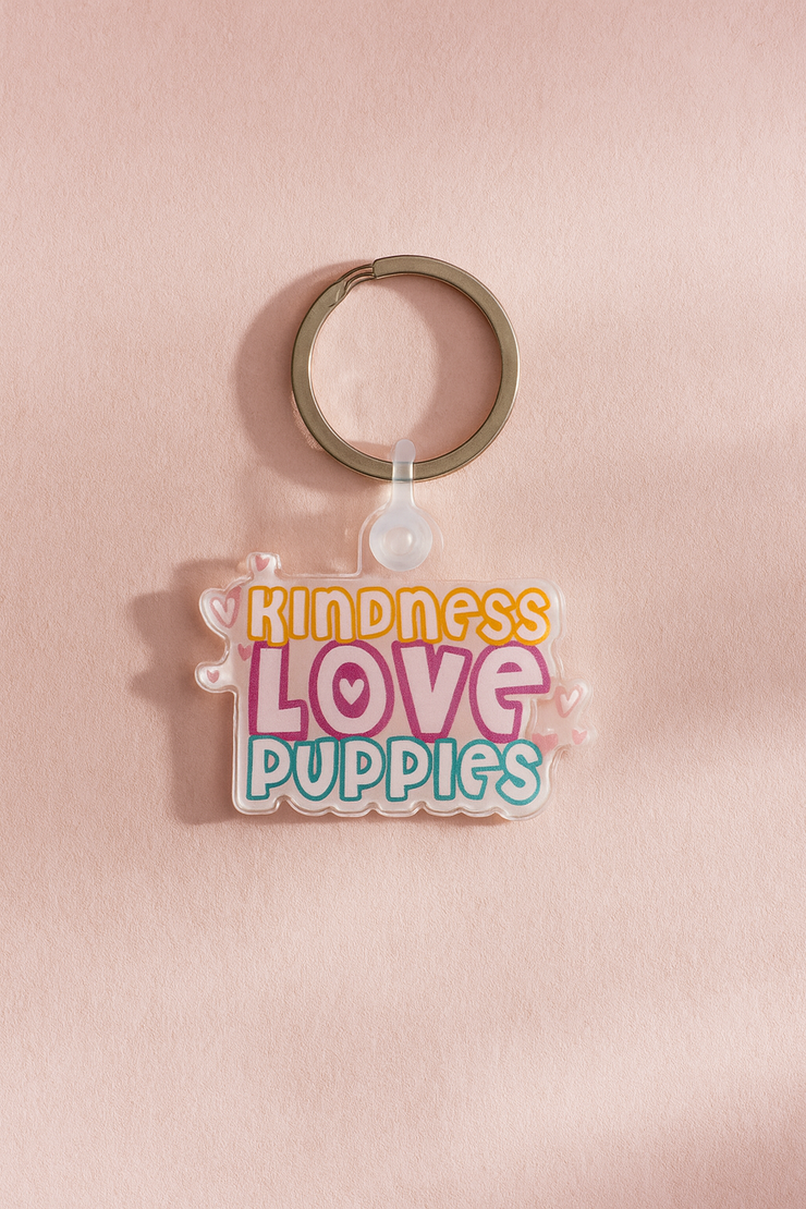 Kindness, Love, Puppies - Key Chain